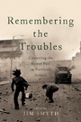 Cover: Remembering the Troubles - University of Notre Dame Press