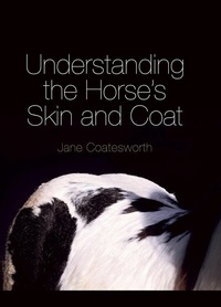 Abbildung von: Understanding the Horse's Skin and Coat - J.A.Allen & Co Ltd