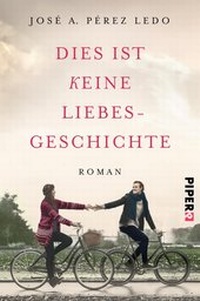 Abbildung von: Dies ist keine Liebesgeschichte - Piper