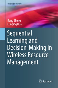Enlarge image Cover: Sequential Learning and Decision-Making in Wireless Resource Management - Springer