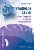 Cover: Zwanglos leben - Luther-Verlag