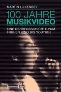 Cover: 100 Jahre Musikvideo - transcript