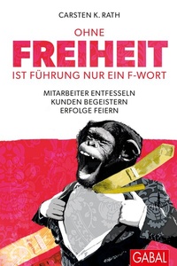 Abbildung von: Ohne Freiheit ist Führung nur ein F-Wort - GABAL