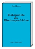 Cover: H&ouml;hepunkte der Kirchengeschichte - Traugott Bautz
