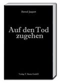 Cover: Auf den Tod zugehen - Traugott Bautz
