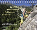 Cover: Sportklettern - Klettersteige - Eisklettern - Bouldern Ferienregionen Imst, Pitztal und &Ouml;tztal - AM-Berg Verlag
