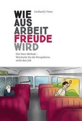 Cover: Wie aus Arbeit Freude wird - Morawa Lesezirkel GmbH