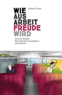 Cover: Wie aus Arbeit Freude wird - Morawa Lesezirkel