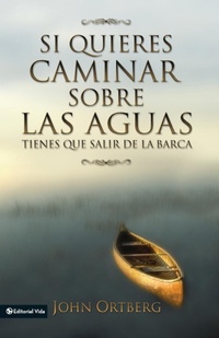 Abbildung von: Si Quieres Caminar Sobre Las Aguas Tiene Que Salir De La Barca - Vida Publishers