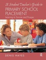 Cover: A Student Teacher's Guide to Primary School Placement - Routledge