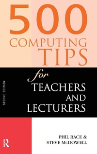 Enlarge image Cover: 500 Computing Tips for Teachers and Lecturers - Routledge