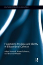 Cover: Negotiating Privilege and Identity in Educational Contexts - Routledge