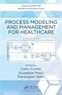 Cover: Process Modeling and Management for Healthcare - CRC Press