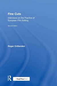 Abbildung von: Fine Cuts: Interviews on the Practice of European Film Editing - Routledge