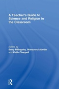 Cover: A Teacher's Guide to Science and Religion in the Classroom - Routledge
