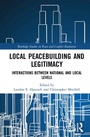 Cover: Local Peacebuilding and Legitimacy - Routledge