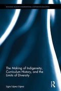 Cover: The Making of Indigeneity, Curriculum History, and the Limits of Diversity - Routledge