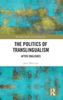 Cover: The Politics of Translingualism - Routledge