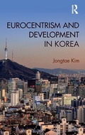 Cover: Eurocentrism and Development in Korea - Routledge