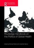 Cover: Routledge Handbook on the Politics of Global Health - Routledge