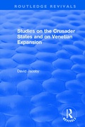 Cover: Studies on the Crusader States and on Venetian Expansion - Routledge