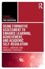 Cover: Using Formative Assessment to Enhance Learning, Achievement, and Academic Self-Regulation - Routledge