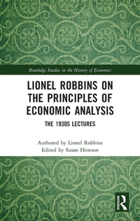 Enlarge image Cover: Lionel Robbins on the Principles of Economic Analysis - Routledge