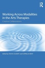 Cover: Working Across Modalities in the Arts Therapies - Routledge