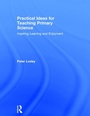 Cover: Practical Ideas for Teaching Primary Science - Routledge