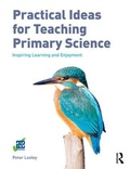 Cover: Practical Ideas for Teaching Primary Science - Routledge