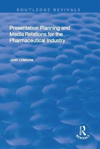Abbildung von: Presentation Planning and Media Relations for the Pharmaceutical Industry - Routledge