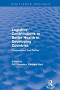 Cover: Logistics' Contributions to Better Health in Developing Countries - Routledge
