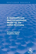 Cover: A Disequilibrium Macroeconometric Model for the Indian Economy - Routledge