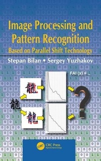 Enlarge image Cover: Image Processing and Pattern Recognition Based on Parallel Shift Technology - CRC Press