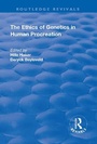 Cover: The Ethics of Genetics in Human Procreation - Routledge