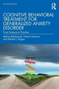 Enlarge image Cover: Cognitive Behavioral Treatment for Generalized Anxiety Disorder - Routledge