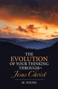 Cover: The Evolution of Your Thinking Through Jesus Christ - WestBow Press