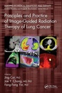 Cover: Principles and Practice of Image-Guided Radiation Therapy of Lung Cancer - CRC Press
