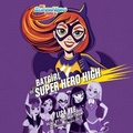 Cover: Batgirl at Super Hero High (DC Super Hero Girls) - Listening Library