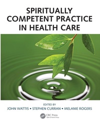 Enlarge image Cover: Spiritually Competent Practice in Health Care - CRC Press
