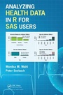 Cover: Analyzing Health Data in R for SAS Users - Chapman & Hall/CRC
