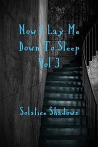 Enlarge image Cover: Now I Lay Me Down to Sleep Vol. 3 - Solstice Publishing