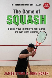 Abbildung von: The Game of Squash - Evolve Global Publishing