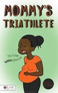 Cover: Mommy's Triathlete - Tate Publishing & Enterprises