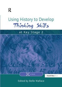 Enlarge image Cover: Using History to Develop Thinking Skills at Key Stage 2 - CRC Press