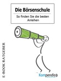 Cover: Die B&ouml;rsenschule - So finden Sie die besten Anleihen - epubli