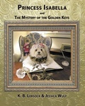 Cover: Princess Isabella and The Mystery of the Golden Keys - Joshua Tree Publishing