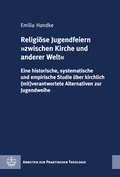 Cover: Religi&ouml;se Jugendfeiern &raquo;zwischen Kirche und anderer Welt - Evangelische Verlagsanstalt