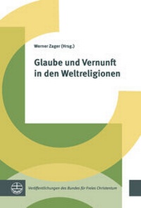 Abbildung von: Glaube und Vernunft in den Weltreligionen - Evangelische Verlagsanstalt