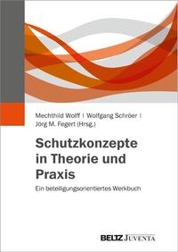 Abbildung von: Schutzkonzepte in Theorie und Praxis - Juventa Verlag GmbH